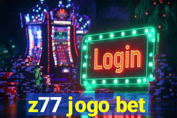 z77 jogo bet